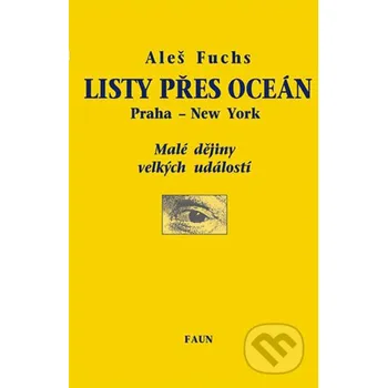 Literární biografie Listy přes oceán - Aleš Fuchs Faun