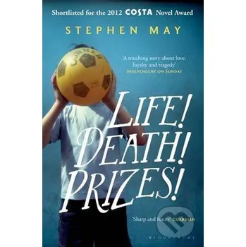 Life! Death! Prizes! - Stephen May Bloomsbury