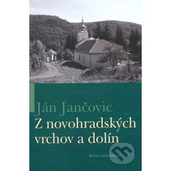 Kniha Z novohradských vrchov a dolín - Ján Jančovic Matica slovenská