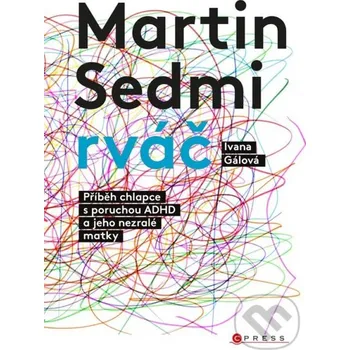 Kniha Martin Sedmirváč - Ivana Gálová CPRESS