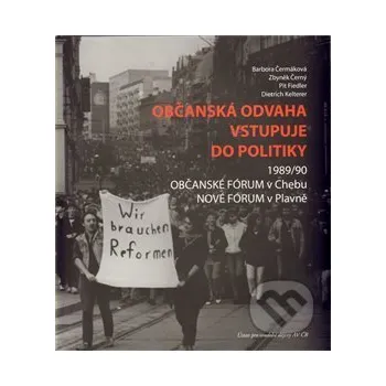Občanská odvaha vstupuje do politiky - kol. Ústav pro soudobé dějiny AV ČR