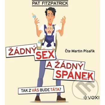 Žádný sex a žádný spánek - Pat Fitzpatrick Voxi