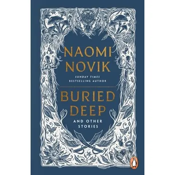Buried Deep and Other Stories - Naomi Novik Cornerstone