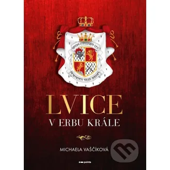 Kniha Lvice v erbu krále - Michaela Vaščíková Pointa