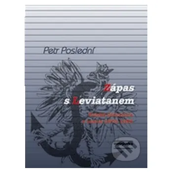 Literární biografie Zápas s Leviatanem - Petr Poslední Euroslavica