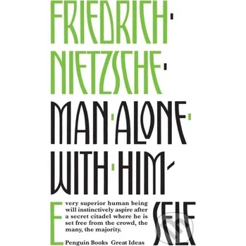 Man Alone with Himself - Friedrich Nietzsche Penguin Books