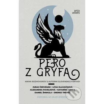 Kniha Pero z gryfa - Miloš Jesenský, Juraj Červenák, Lívia Hlavačková, Alexandra Pavelková, Katarína Soyka, Daniel Šmihula, Ondrej Trepáč Artis Omnis