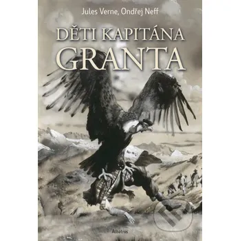 Kniha Děti kapitána Granta - Ondřej Neff, Zdeněk Burian (ilustrátor), Ladislav Badalec (ilustrátor), Jaromír Vraštil (ilustrátor) Albatros SK