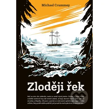 Kniha Zloději řek - Michael Crummey Akropolis