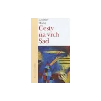 Cesty na vrch Sad - Ladislav Hrubý Matica slovenská