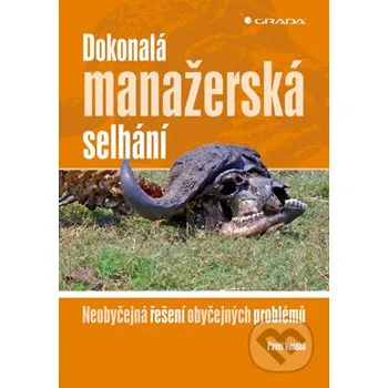 Kniha Dokonalá manažerská selhání - Pavel Vosoba Grada