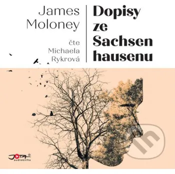 Dopisy ze Sachsenhausenu - James Moloney Jota