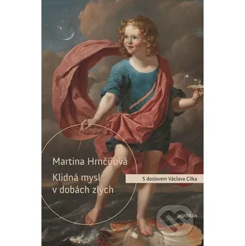 Kniha Klidná mysl v dobách zlých - Martina Hrnčířová Dokořán