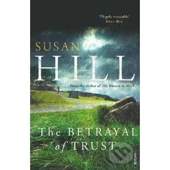 Beletrie pro dospělé The Betrayal of Trust - Susan Hill Vintage