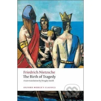 Cizojazyčná kniha The Birth of Tragedy - Friedrich Nietzsche Oxford University Press
