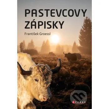 Kniha Pastevcovy zápisky - František Groessl CPRESS