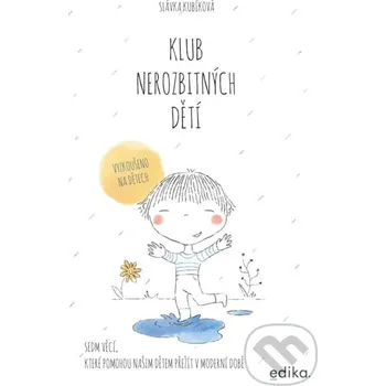 Kniha Klub nerozbitných dětí - Slávka Kubíková,Lukáš Dubay (ilustrátor) Edika