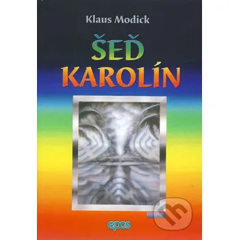 Šeď Karolín - Klaus Modick Epos