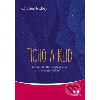 Ticho a klid - Charles Ridley Maitrea
