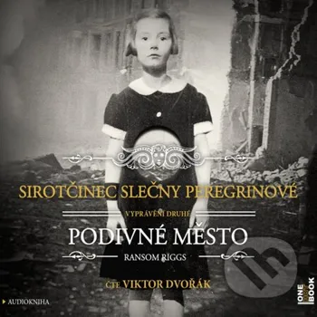 Sirotčinec slečny Peregrinové: Podivné město - Ransom Riggs OneHotBook