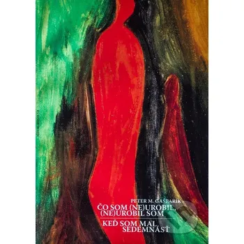 Čo som (ne)urobil, (ne)urobil som - Peter M. Gašparík Pegart