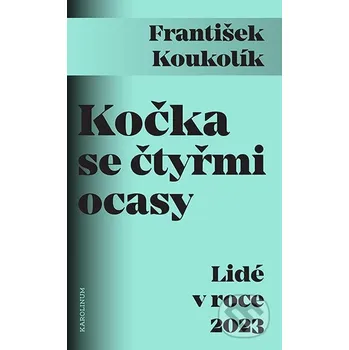 Kniha Kočka se čtyřmi ocasy Lidé v roce 2023 - František Koukolík Karolinum