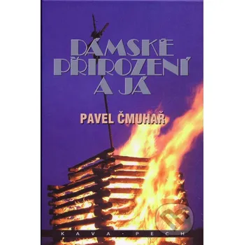 Dámské přirození a já - Pavel Čmuhař KAVA-PECH