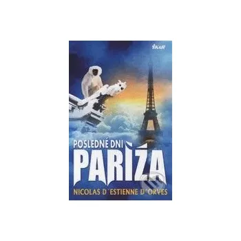 Posledné dni Paríža - Nicolas D'Estienne D'Orves Ikar