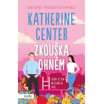Kniha Zkouška ohněm - Katherine Center Motto