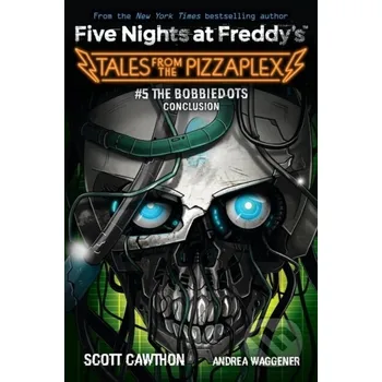 Beletrie pro dospělé The Bobbiedots Conclusion - Scott Cawthon, Andrea Waggener Scholastic