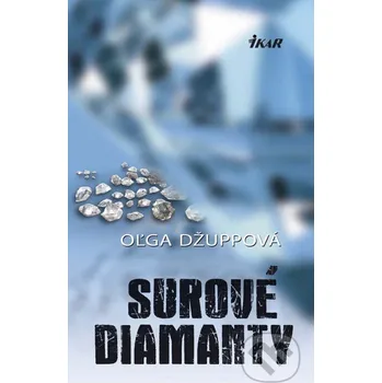 Surové diamanty - Oľga Džuppová Ikar