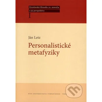 Personalistické metafyziky - Ján Letz Typi Universitatis Tyrnaviensis