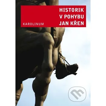 Kniha Historik v pohybu - Jan Křen Karolinum