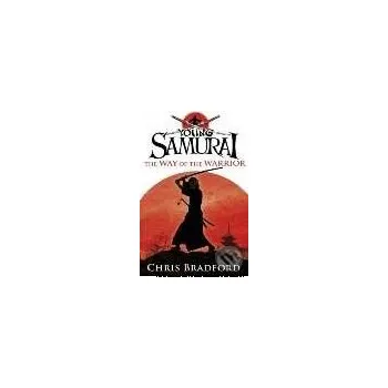 Young Samurai: The Way of the Warrior - Chris Bradford Penguin Books