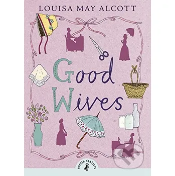 Good Wives - Louisa May Alcott Puffin Books