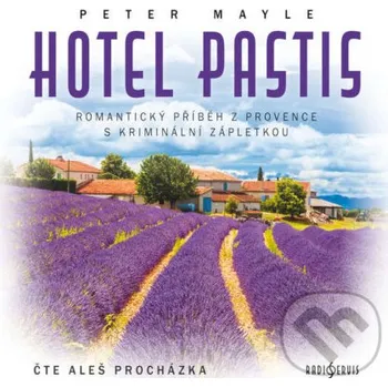Hotel Pastis - Peter Mayle Radioservis