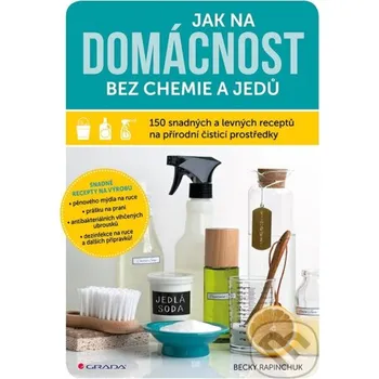Kniha Jak na domácnost bez chemie a jedů - Becky Rapinchuk Grada