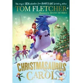 Pohádka A Christmasaurus Carol - Tom Fletcher, Shane Devries (ilustrátor) Puffin Books