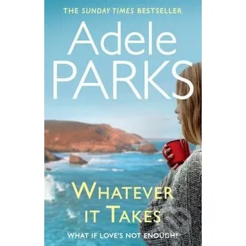 Beletrie pro dospělé Whatever it Takes - Adele Parks Headline Book