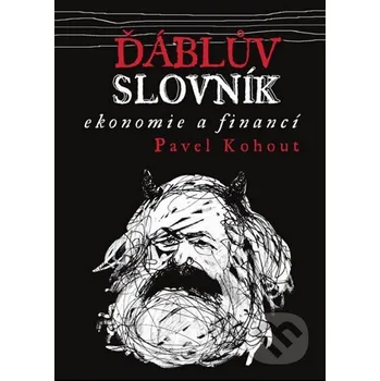 Ďáblův slovník ekonomie a financí - Pavel Kohout Internet Art
