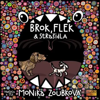 Brok, Flek a strašidla - Monika Zoubková AudioStory
