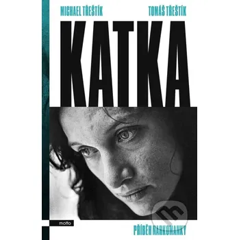 Kniha Katka - Michael Třeštík, Tomáš Třeštík Motto