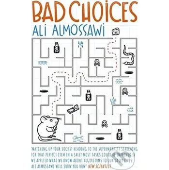 Populárně naučná literatura pro dospělé Bad Choices - Ali Almossawi John Murray