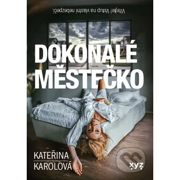 Kniha Dokonalé městečko - Kateřina Karolová XYZ