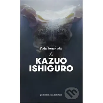 Kniha Pohřbený obr - Kazuo Ishiguro Argo