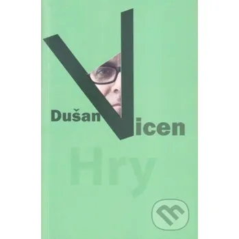 Hry - Dušan Vicen Divadelný ústav