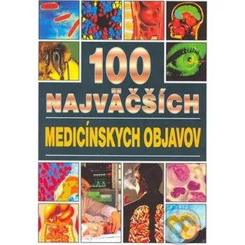 100 najväčších medicínskych objavov - Angela Royston Timy Partners
