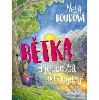Bětka a její cesta od Chmury - Nela Boudová XYZ