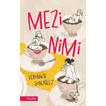 Kniha Mezi nimi - Veronika González Motto