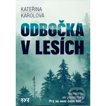 Kniha Odbočka v lesích - Kateřina Karolová XYZ
